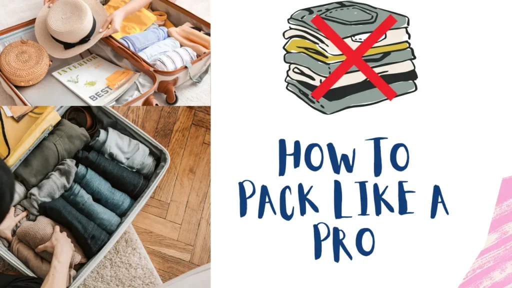 Roll your clothes instead of folding – saves space and avoids wrinkles