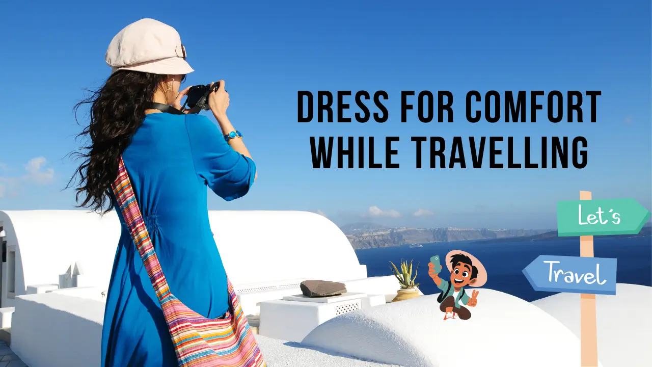 Dress for Comfort While Travelling in India