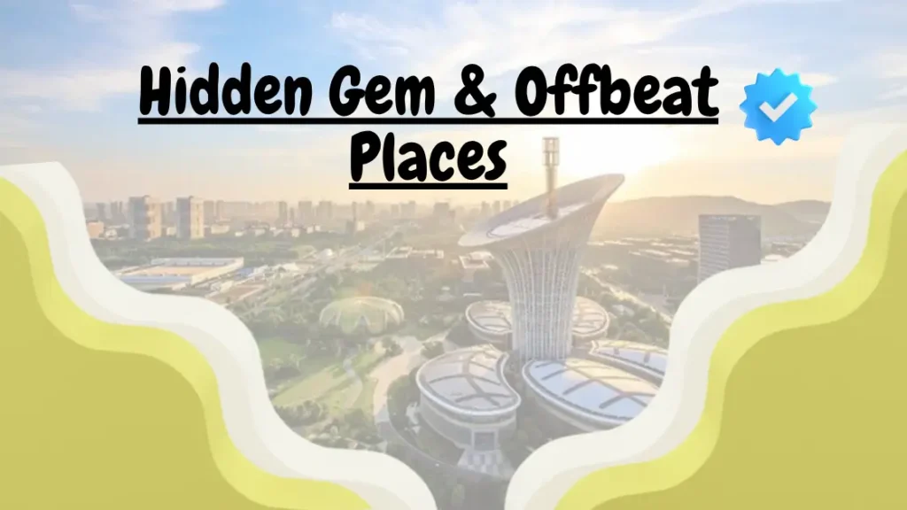 Hidden Gem & Offbeat Places